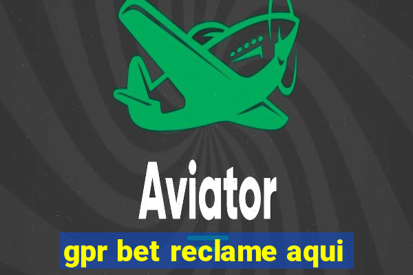 gpr bet reclame aqui