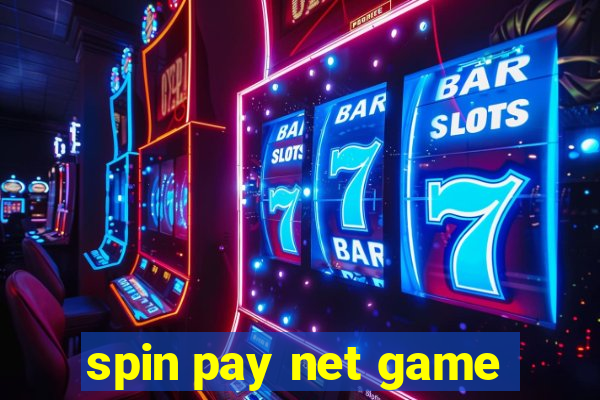 spin pay net game