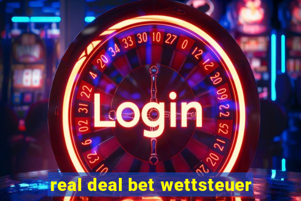 real deal bet wettsteuer