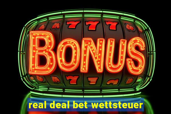 real deal bet wettsteuer