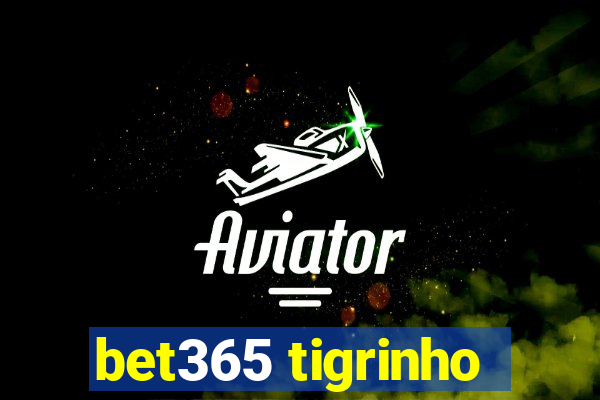 bet365 tigrinho