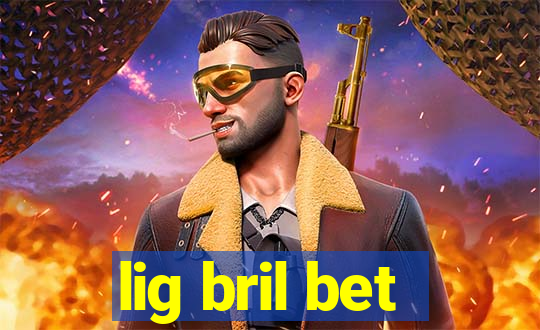 lig bril bet