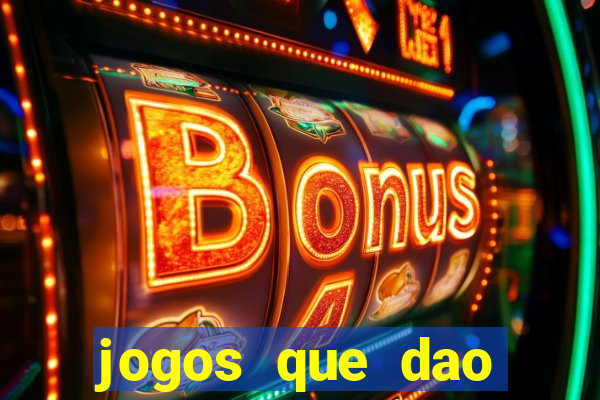 jogos que dao dinheiro rapido