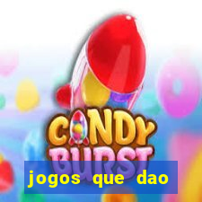 jogos que dao dinheiro rapido