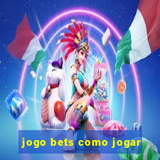 jogo bets como jogar