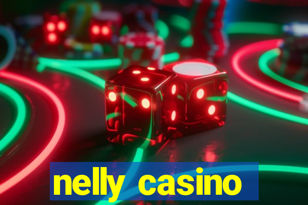 nelly casino