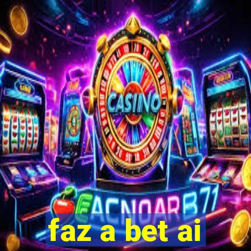 faz a bet ai