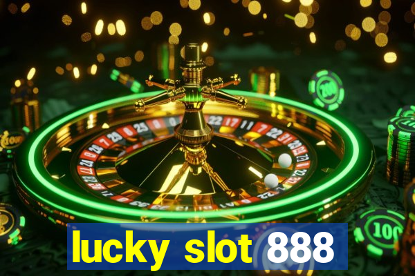 lucky slot 888