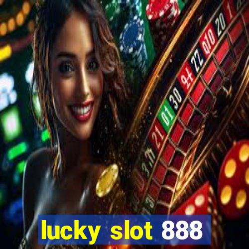 lucky slot 888