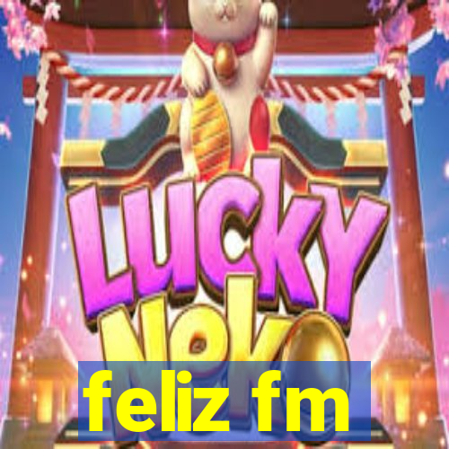 feliz fm