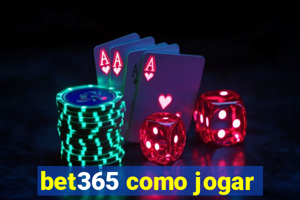 bet365 como jogar