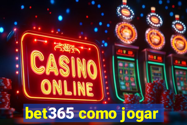 bet365 como jogar