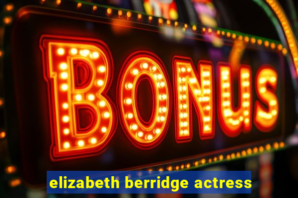 elizabeth berridge actress