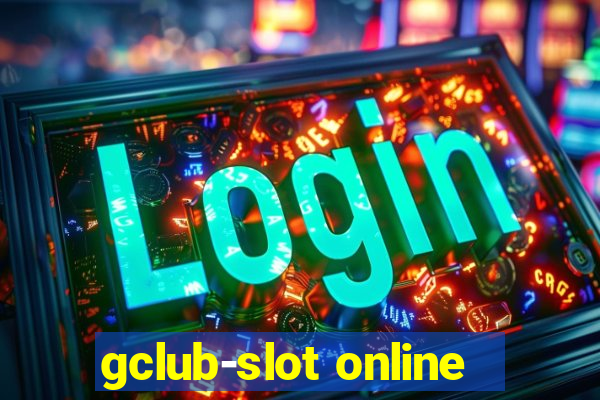 gclub-slot online