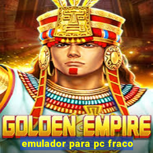 emulador para pc fraco