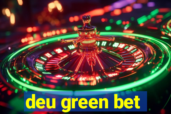 deu green bet