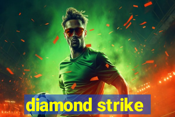 diamond strike