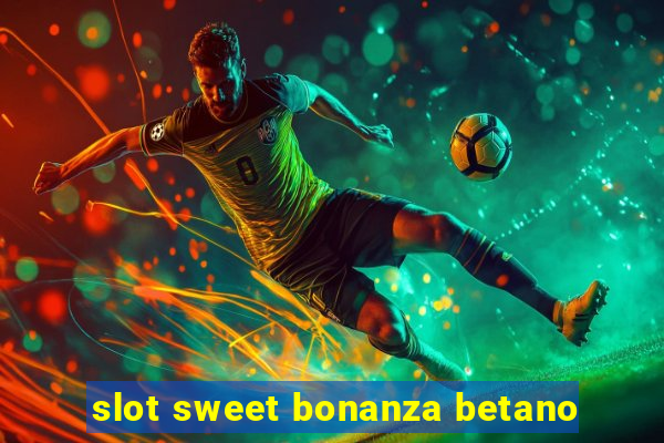 slot sweet bonanza betano