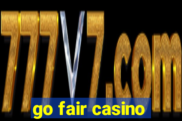 go fair casino