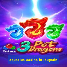 aquarius casino in laughlin