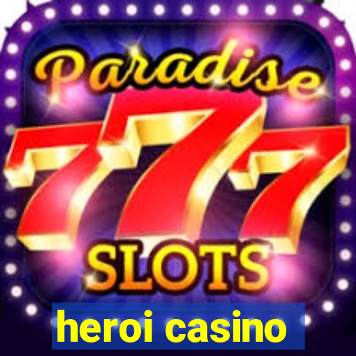 heroi casino