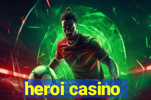 heroi casino