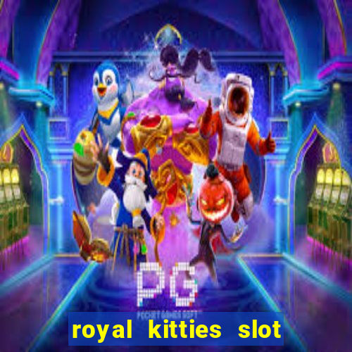 royal kitties slot free play