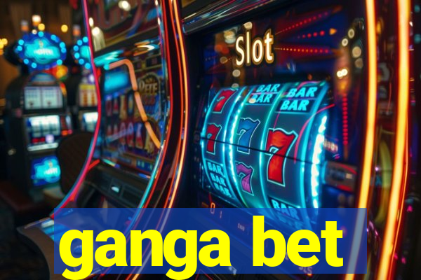 ganga bet