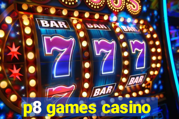 p8 games casino