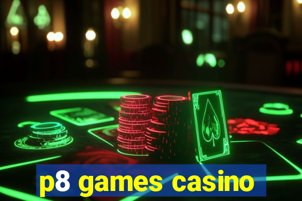 p8 games casino