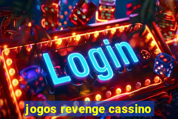 jogos revenge cassino