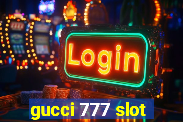 gucci 777 slot