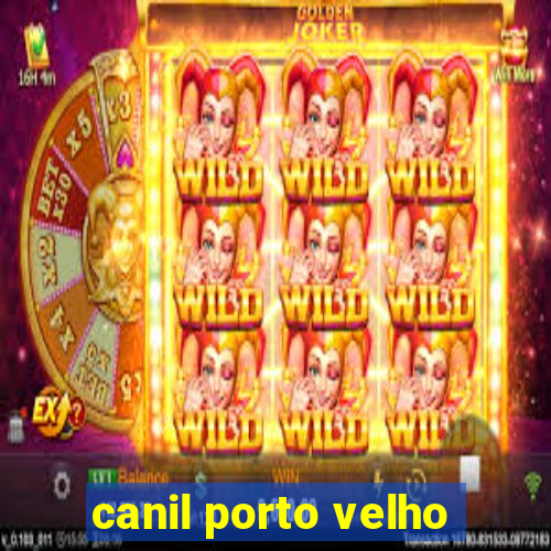 canil porto velho