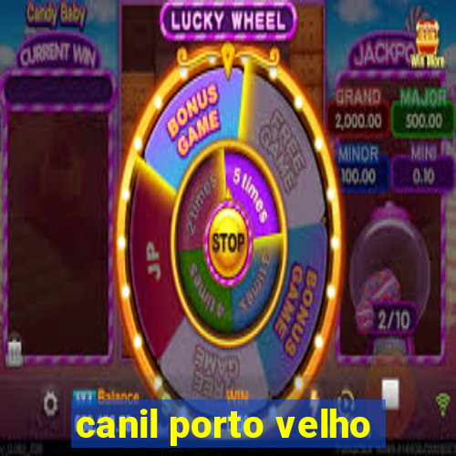 canil porto velho