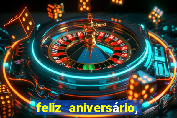 feliz aniversário, meu amor texto emocionante