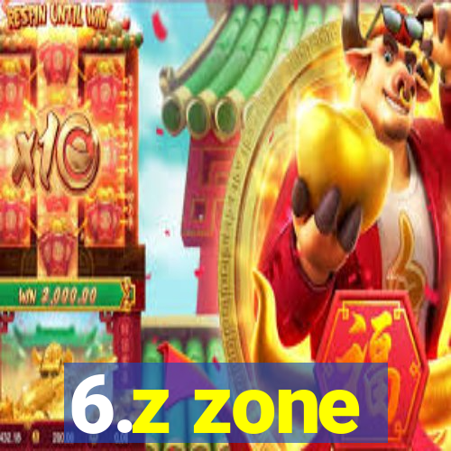 6.z zone