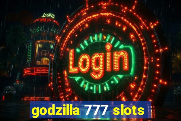 godzilla 777 slots