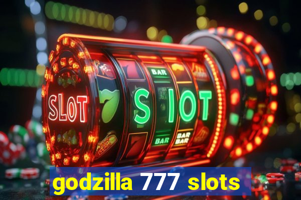 godzilla 777 slots