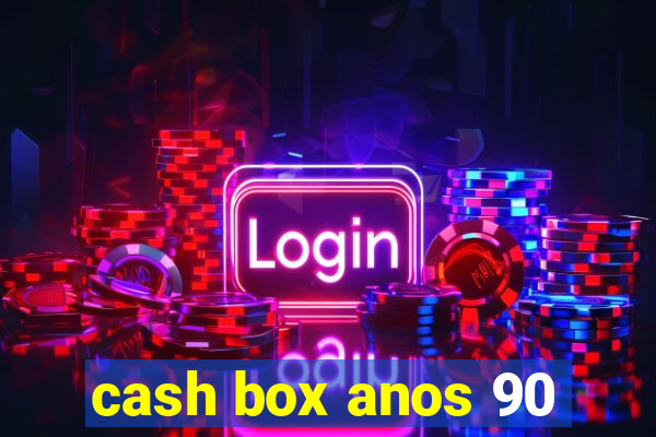 cash box anos 90