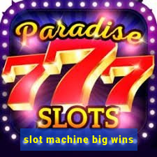 slot machine big wins