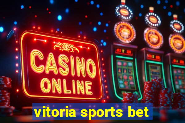 vitoria sports bet