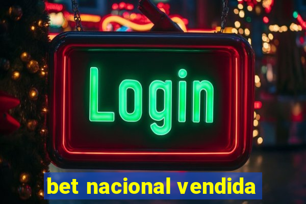 bet nacional vendida