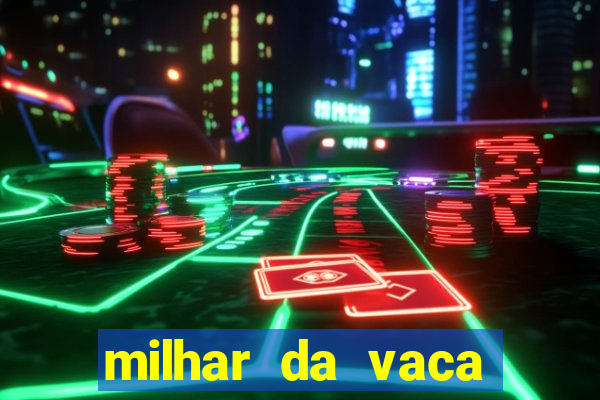 milhar da vaca mais atrasada