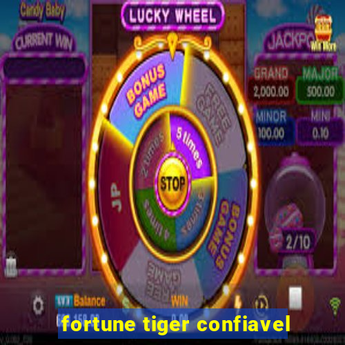 fortune tiger confiavel