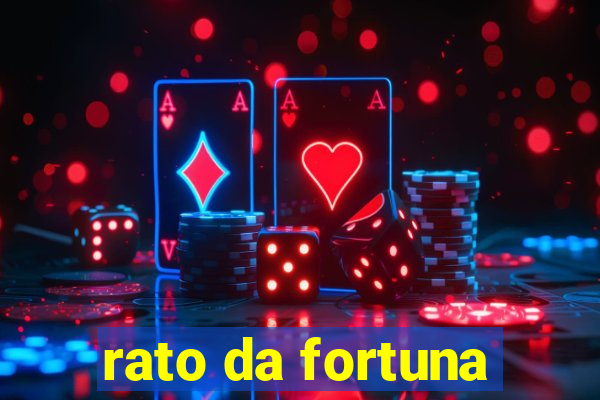 rato da fortuna