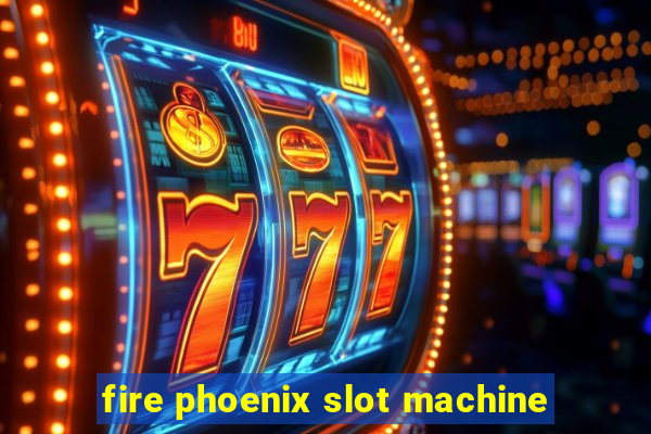 fire phoenix slot machine