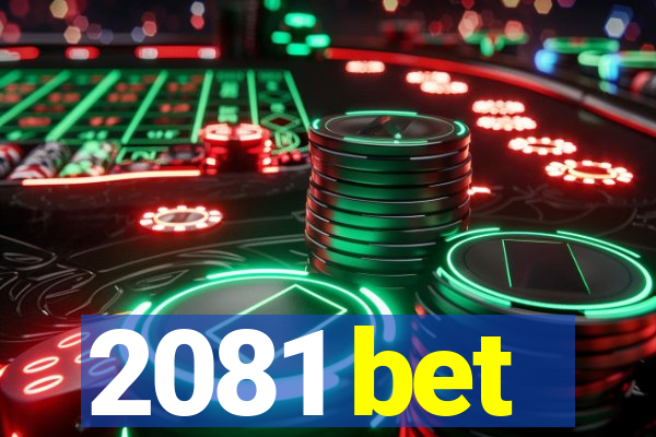 2081 bet