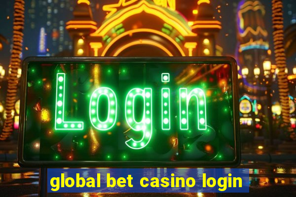 global bet casino login