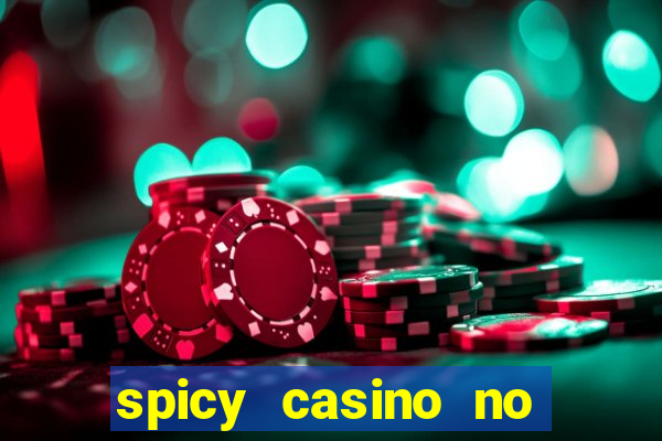 spicy casino no deposit bonus codes 2022