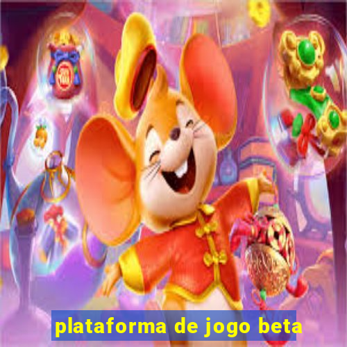 plataforma de jogo beta